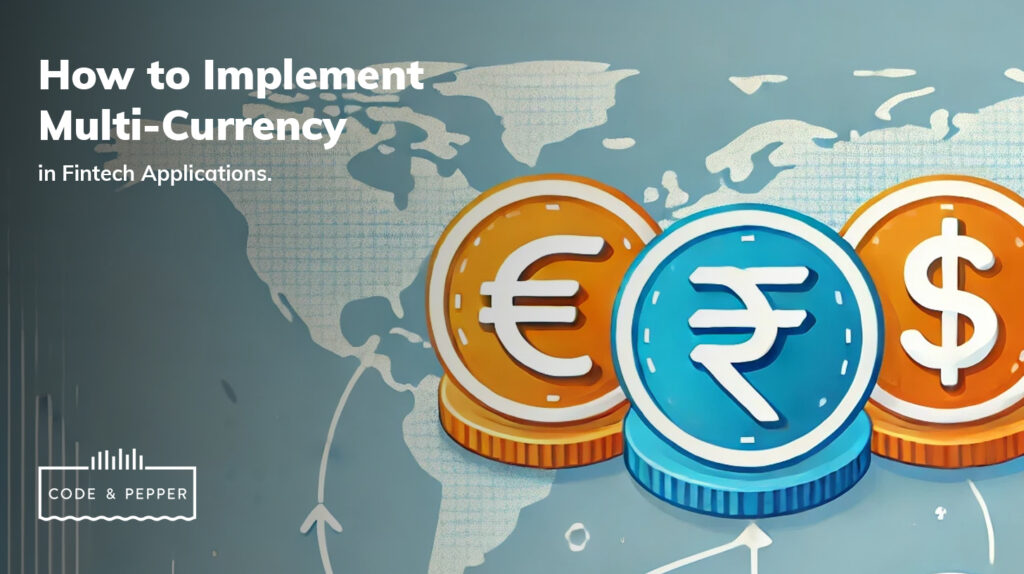 Implement_Multi_Currency_Support_in_Fintech_Applications