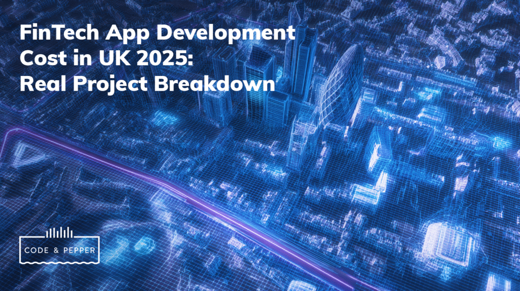 FinTech App Development Cost UK 2025: Real Project Breakdown
